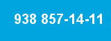 938 857-14-11